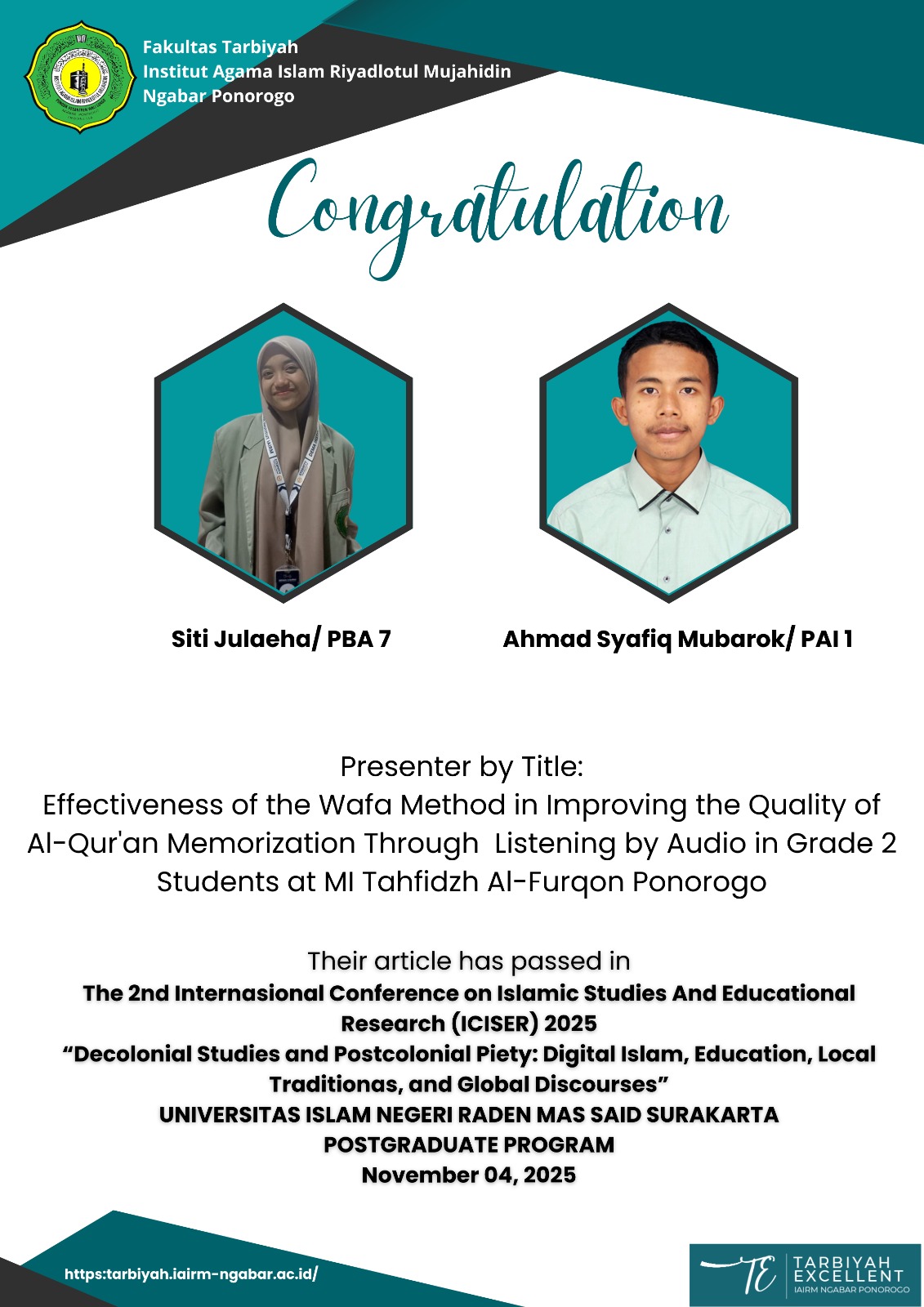 Their article has passed in The 2nd Internasional Conference on Islamic Studies And Educational Research (ICISER) 2025 "Decolonial Studies and Postcolonial Piety: Digital Islam, Education, Local Traditionas, and Global Discourses" UNIVERSITAS ISLAM NEGERI RADEN MAS SAID SURAKARTA POSTGRADUATE PROGRAM Their article has passed in The 2nd Internasional Conference on Islamic Studies And Educational Research (ICISER) 2025 "Decolonial Studies and Postcolonial Piety: Digital Islam, Education, Local Traditionas, and Global Discourses" UNIVERSITAS ISLAM NEGERI RADEN MAS SAID SURAKARTA POSTGRADUATE PROGRAM